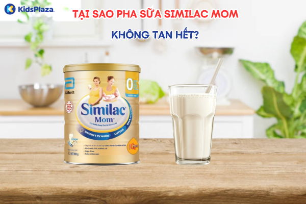 Giải đáp: Tại sao pha sữa Similac Mom không tan hết?